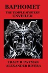 Baphomet - Tracy R R Twyman ; Alexander Rivera - 9780692580769