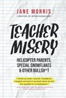TEACHER MISERY - MORRIS,  Jane - 9780692697955