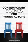 Contemporary Scenes for Young Actors - Douglas M Parker - 9780692770429
