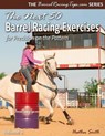 The Next 50 Barrel Racing Exercises for Precision on the Pattern - Heather A (University of Northern British Columbia) Smith - 9780692835913