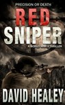 Red Sniper: A World War II Thriller - David Healey - 9780692847954
