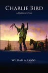 Charlie Bird - William Evans - 9780692860953