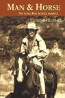 Man & Horse: The Long Ride Across America - John Egenes - 9780692930854