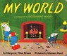My World Board Book - Margaret Wise Brown - 9780694008629