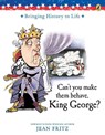 Can't You Make Them Behave, King George? - Jean Fritz - 9780698114029