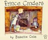 PRINCE CINDERS - Babette Cole - 9780698115545