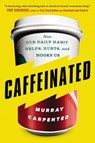 Caffeinated - Murray Carpenter - 9780698148505