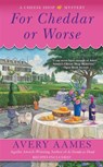 For Cheddar or Worse - Avery Aames - 9780698150096