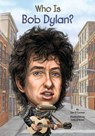 Who Is Bob Dylan? - Jim O'Connor ; Who HQ - 9780698159457