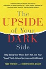 The Upside of Your Dark Side - Robert Biswas-Diener ; Todd B. Kashdan - 9780698161313