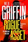 W. E. B. Griffin Rogue Asset by Andrews & Wilson - Brian Andrews ; Jeffrey Wilson - 9780698164604