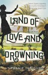 Land of Love and Drowning - Tiphanie Yanique - 9780698168800