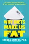 Why Diets Make Us Fat - Sandra Aamodt - 9780698186668