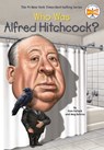 Who Was Alfred Hitchcock? - Pam Pollack ; Meg Belviso ; Who HQ - 9780698187368