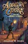 Addison Cooke and the Tomb of the Khan - Jonathan W. Stokes - 9780698189294