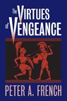 The Virtues of Vengeance - Peter A. French - 9780700610761