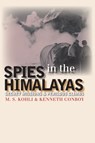 Spies in the Himalayas - M.S. Kohli ; Kenneth Conboy - 9780700612239