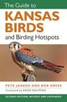 The Guide to Kansas Birds and Birding Hotspots - Pete Janzen ; Bob Gress - 9780700638598