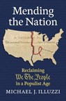 Mending the Nation - Michael J. Illuzzi - 9780700640638