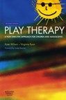 Play Therapy - Kate (Professor of Social Work Wilson ; Virginia (Senior Lecturer in Social Work Ryan - 9780702027710