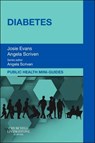 Public Health Mini-Guides: Diabetes - EVANS,  Josie (Reader in Public Health, School of Health Sciences, University of Stirling) - 9780702046377
