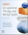 Creek's Occupational Therapy and Mental Health - Wendy (Senior Lecturer - Occupational Therapy Bryant ; Jon (Senior Lecturer In Occupational Therapy Fieldhouse ; Nicola Plastow - 9780702077456
