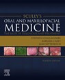 Scully's Oral and Maxillofacial Medicine: The Basis of Diagnosis and Treatment - Stephen J. (Martin Rushton Professor of Oral Medicine Challacombe ; Barbara Carey ; Jane Setterfield - 9780702080111