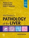 MacSween's Pathology of the Liver - Alastair D. (Professor of Precision and Molecular Pathology Burt ; Linda D. (Emerita Professor Ferrell ; Stefan G. Hubscher - 9780702082283