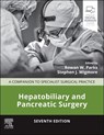 Hepatobiliary and Pancreatic Surgery - Rowan W. (Professor of Surgical Sciences Parks ; Stephen J. Wigmore ; O. James (Professor Emeritus Garden - 9780702084577