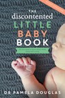 The Discontented Little Baby Book - Pamela Douglas - 9780702265457