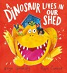 A Dinosaur Lives in Our Shed (HB) - Kaye Umansky - 9780702307775