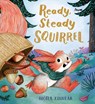 Ready, Steady Squirrel (HB) - Nicola Kinnear - 9780702310171
