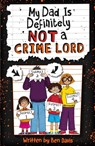My Dad Is Definitely Not a Crime Lord - Ben Davis - 9780702315770
