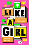 Like a Girl - Rebecca Westcott - 9780702318467