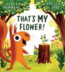 That's MY Flower - Alice Hemming - 9780702322457