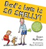 Dad's Bum is So Smelly! (PB) - Dawn McMillan - 9780702333675
