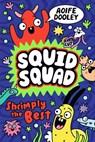Squid Squad: Shrimply the Best - Aoife Dooley - 9780702337116