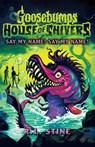 Goosebumps: House of Shivers 4: Say My Name! Say My Name! - R.L. Stine - 9780702342561