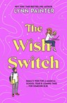 The Wish Switch - Lynn Painter - 9780702342783