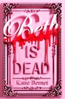 Beth is Dead - Katie Bernet - 9780702343445