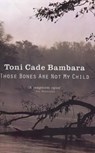Those Bones are Not My Child - BAMBARA,  Toni Cade - 9780704346543