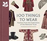 100 Things to Wear - Emma Slocombe ; Helen Antrobus - 9780707804705