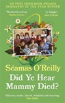 Did Ye Hear Mammy Died? - Seamas O'Reilly - 9780708899236