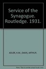 Service of the Synagogue - H.M. Adler ; Arthur Davis - 9780710021052