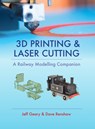 3D Printing and Laser Cutting: A Railway Modelling Companion - Jeff Geary - 9780711038417