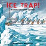 Ice Trap! - Meredith Hooper - 9780711217447