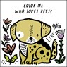 Color Me: Who Loves Pets? - Surya Sajnani - 9780711252578