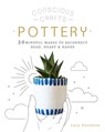 Conscious Crafts: Pottery - Lucy Davidson - 9780711257436