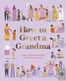 How to Greet a Grandma - Donna Amey Bhatt - 9780711261082
