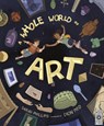 A Whole World of Art - Sarah Phillips - 9780711265370